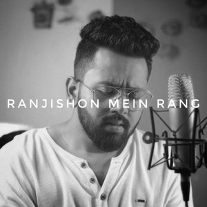 Ranjishon Mein Rang (Lofi Mix)