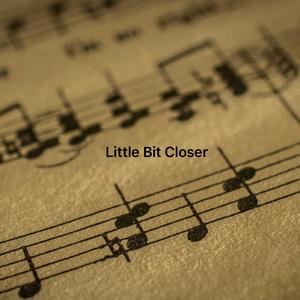 Little Bit Closer (Explicit)