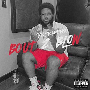 Bout 2 Blow (Explicit)