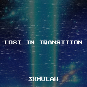 Lost in Transition (Explicit)