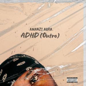 ADHD (Outro) (Explicit)