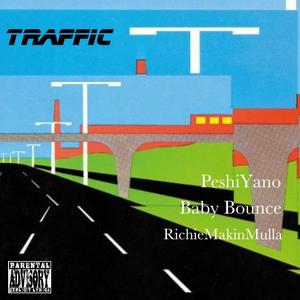 Traffic (feat. Baby Bounce & RichieMakinMulla) (Explicit)