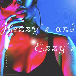 Hezzy’s and Ezzy’s