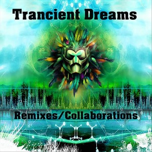 Trancient Dreams Remixes/collaborations