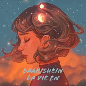 Baarishein La Vie En