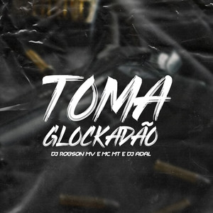 Toma Glockadão (Explicit)