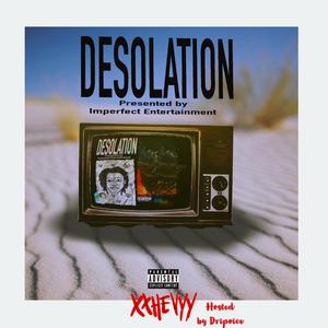 Desolation (Hosted By Dripoice) [Explicit]