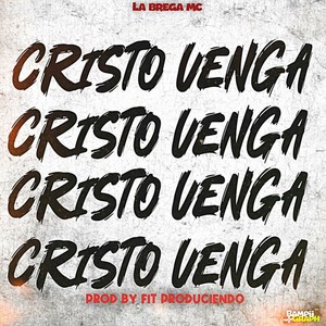 CRISTO VENGA (Explicit)