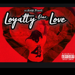 Loyalty Over Love (Explicit)