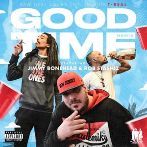 Good Time (feat. Jimmy Bonehead & Rob Stashiz) [Remix] [Explicit]