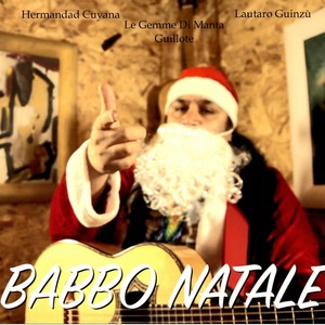 Babbo Natale(feat. Le Gemme Di Manta, Guillote & Lautaro Guiñazú)
