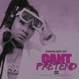 Cant Pretend (Explicit)