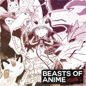 Beasts of Anime Cypher, Vol. 2 (feat. Aerial Ace, Mir Blackwell, Blacklynk, Connor Quest!, Zach B, FrivolousShara, Breeton Boi, Rustage, Ham Sandwich & GameboyJones) (Explicit)