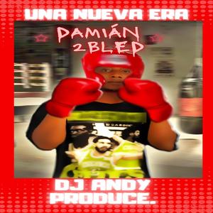 Una nueva era X el Dami 2BLED (Explicit)