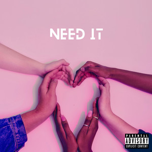 Need It (Explicit)