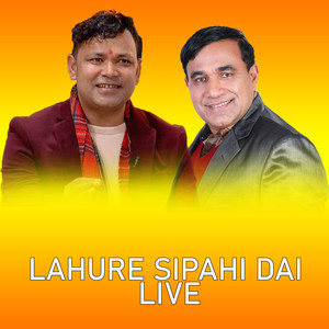 Lahure Sipahi Dai (Live)