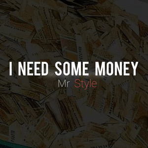 I Need Some Money