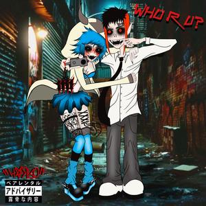 WHO R U? (Explicit)