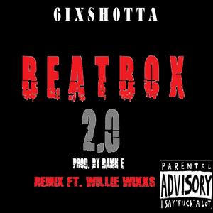 Beatbox 2.0 (feat. Willie Wickks) [Explicit]