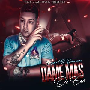 Dame Mas De Eso (Explicit)