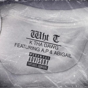 Wht T (feat. A.P & Abigail) [Explicit]