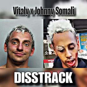 Vitaly x Johnny Somali Diss Track (Explicit)