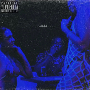 Cakey (Explicit)