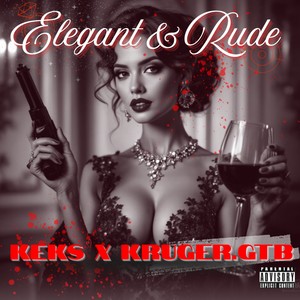Elegant & Rude (Explicit)
