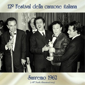 12º Festival della canzone italiana Sanremo 1962 (Remastered 2019)