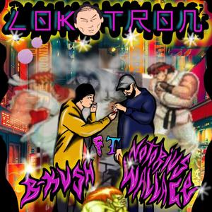 LOKOTRON (feat. Notorius Wallace) (Explicit)
