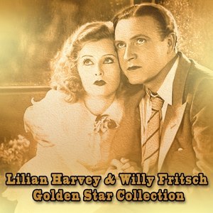 Lilian Harvey & Willy Fritsch - Golden Star Collection