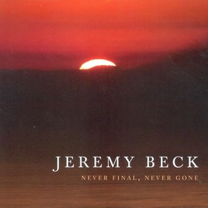 BECK, J.: Never Final, Never Gone / Shadows and Light / 4 Piano Pieces / Violin Sonata No. 2 / Flute Sonata / Kopeyia (Chamberlain)