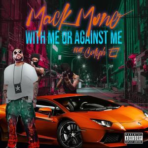 MACK MONE WITH ME OR AGAINST ME (feat. CALIPH -EL) [Explicit]