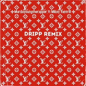 Dripp (feat. Mikey Vantrill) [Remix]