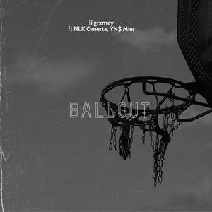 ballout (feat. NLK Omerta & YN$ Mier) [Explicit]