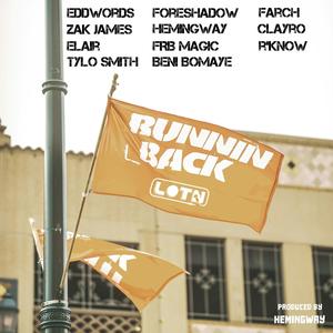 Runnin' Back (feat. Eddwords, Zak James, elair, Foreshadow, Hemingway, FRBMagic, Farch, Clayro, R'know, Tylo $mith & Beni Bomaye) (Explicit)
