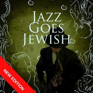 Jazz Goes Jewish (New Edition)