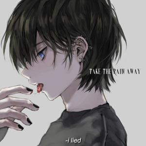Take the Pain Away(feat. Hxpelesscase) (Explicit)
