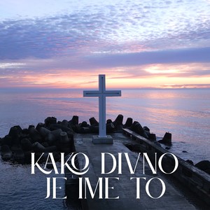 Kako divno je ime to