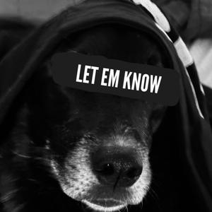 LET EM KNOW (feat. Bodah Revy) (Explicit)