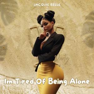 Im Tired Of Being Alone