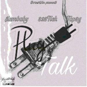Plug Talk (Explicit)