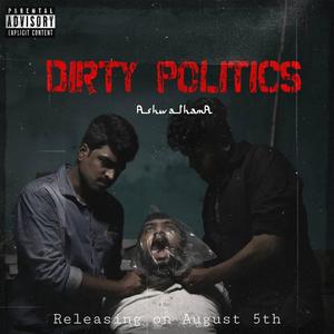 DIRTY POLITICS (Explicit)