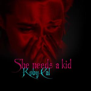 she needs a kid (Explicit)