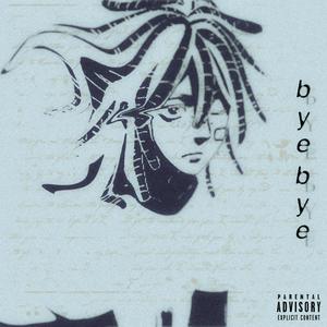 BYE BYE (Explicit)