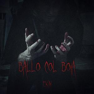 BALLO COL BOIA (feat. CXTANA) [Explicit]