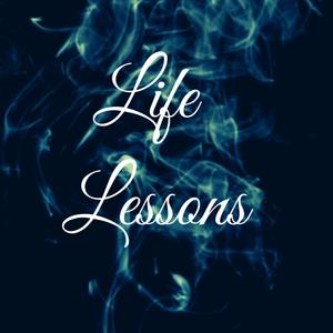 LIFE LESSONS (Explicit)