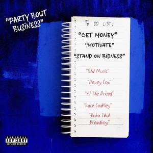 Party Bout Business (feat. Dewey Cox, Race Coakley, Aj the Dread & .GED.) (Explicit)