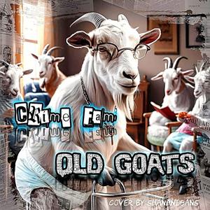 Old Goats (Explicit)