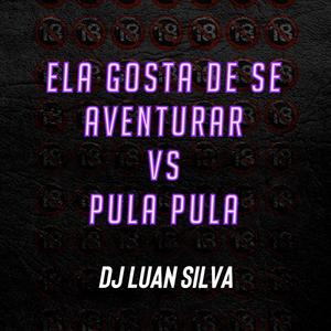 ELA GOSTA DE SE AVENTURAR VS PULA PULA (MTG) [Explicit]